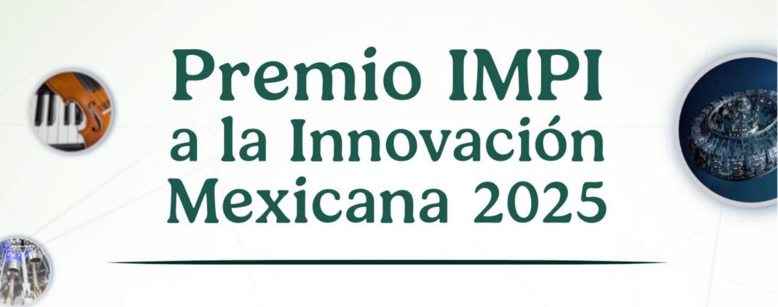 Premio IMPI a la Innovación Mexicana 2025